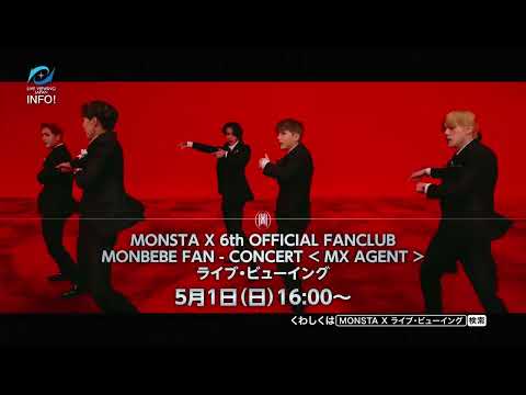 MONSTA X 6th OFFICIAL FANCLUB MONBEBE FAN – CONCERT ＜ MX AGENT ＞ライブ・ビューイング【SPOT】