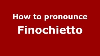 How to pronounce Finochietto