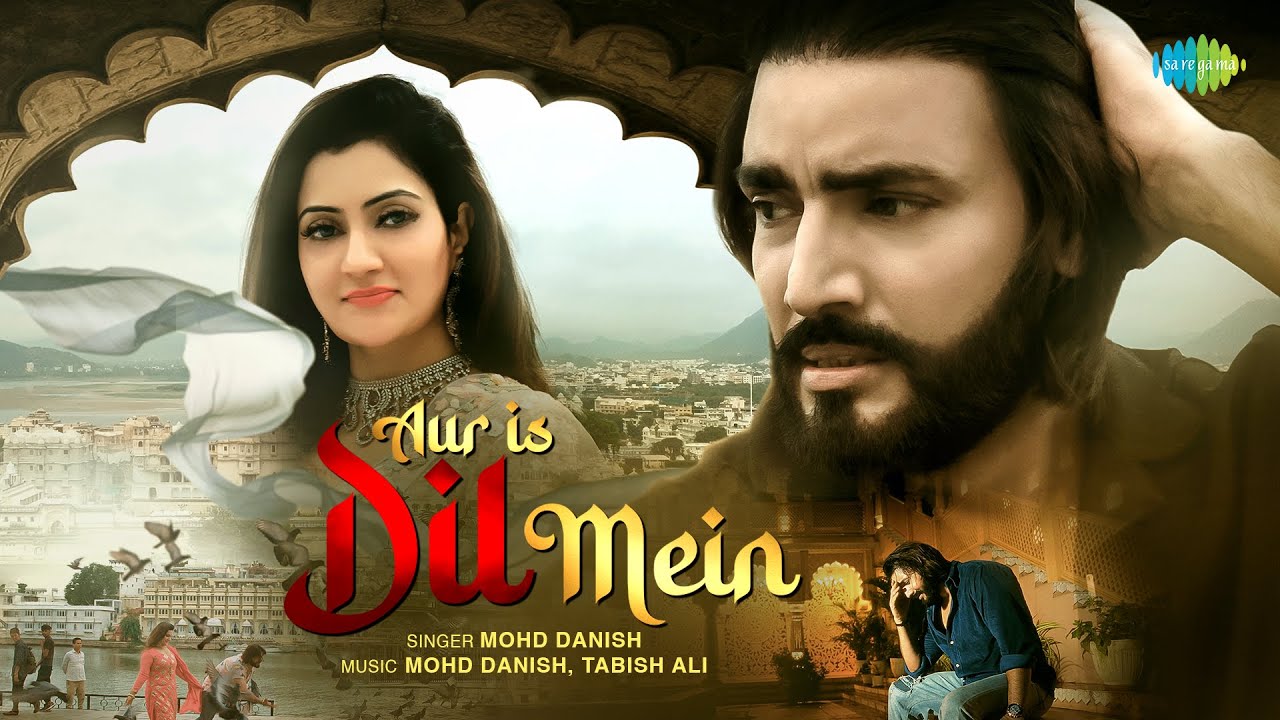 Aur Is Dil Mein Kya Rakha Hai Lyrics – Mohd Danish 2024