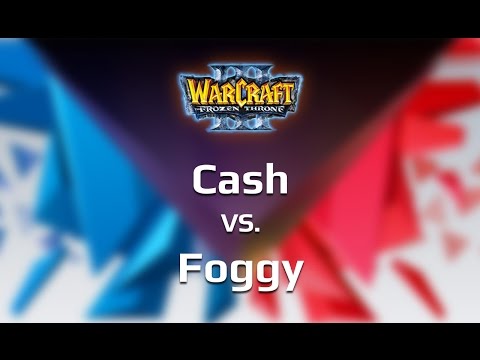 [WC3] WCA EU Pro Qualifier Group B – Cash vs. Foggy (Round of 4)