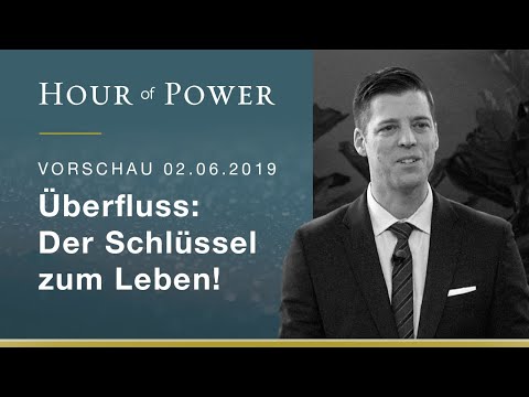 Vorschau Hour of Power vom 02.06.2019: Überfluss  - Der Schlüssel zum Leben!