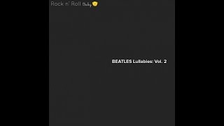 Strawberry Fields Forever (Lullaby Cover of The Beatles) // Rock N' Roll Baby Music