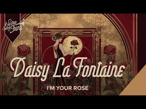 Daisy La Fontaine - I'm Your Rose // Electro Swing Thing Special 078