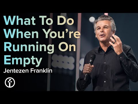 What To Do When You’re Running On Empty | Pastor Jentezen Franklin