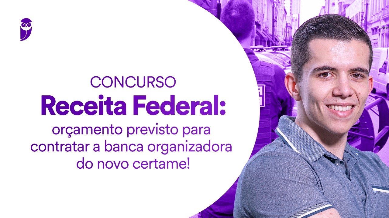 Concurso Receita Federal: orçamento previsto para contratar a banca organizadora do novo certame!