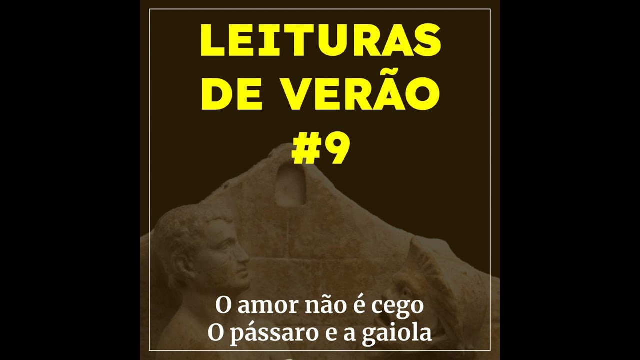 Leituras #9 - O amor não é cego | O pássaro e a gaiola
