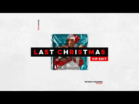 WHAM! - Last Christmas (WeDamnz x Reynor VIP Edit)