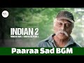 Indian 2 BGMs Paaraa Song Sad BGM Paaraa Flute Version Anirudh BGMs