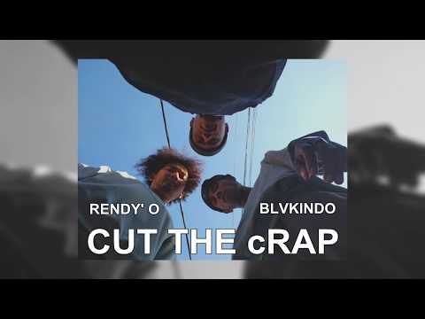 Rendy O X Blvkindo - Cut The cRap ( Official Audio )