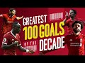 Greatest 100 LFC goals of the decade | Gerrard, Suarez, Mane, Salah and more