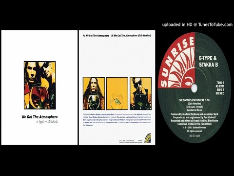 E-Type & Stakka B ‎– We Got The Atmosphere (Dub Version ‎– 1991)