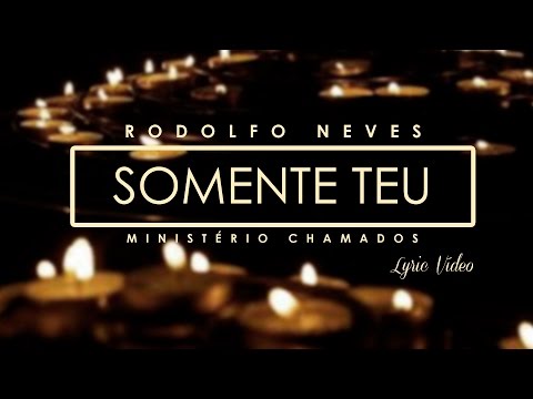 Somente Teu - Lyric Vídeo | Rodolfo Neves