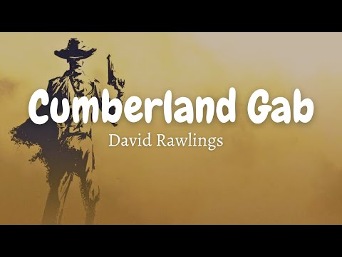 David Rawlings - Cumberland Gap (Lyrics)