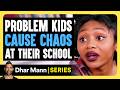 Bookside High E03: PROBLEM KIDS Cause Chaos At Their SCHOOL | Dhar Mann Studios