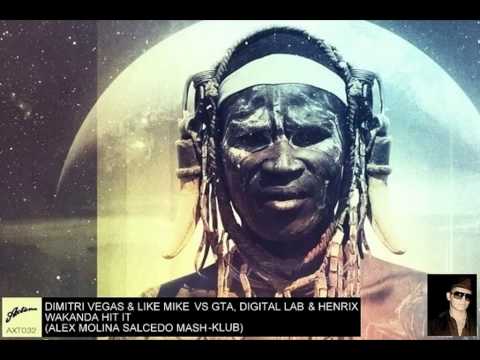 Dimitri V. & Like M. VS GTA, D. Lab & Henrix - Wakanda Hit It (Alex Molina Salcedo Mash-Klub)