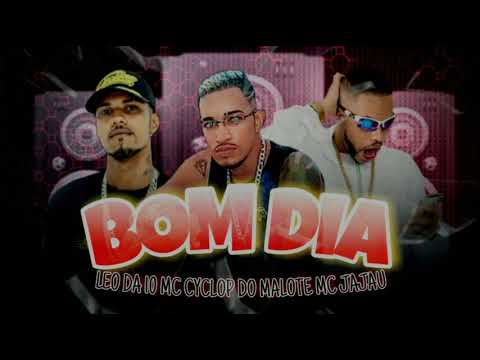 LÉO DA 10 - MC CYCLOP DO MALOTE - MC JAJAU BOM DIA - RENNAN NO BEAT - REMIXI BREGA FUNK