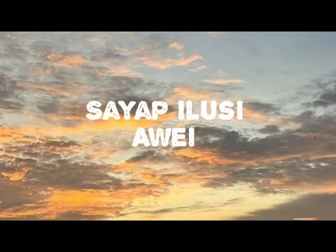 SAYAP ILUSI - AWEI (LIRIK VIDEO)