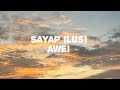 SAYAP ILUSI - AWEI (LIRIK VIDEO)
