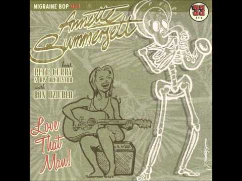 Annette Summersett feat Pete Curry & His Orchestra with Ron Dziubla - Love That Man