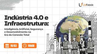Indústria 4.0 e Infraestrutura: Eficiência, Automação e Sustentabilidade nos Processos Produtivos