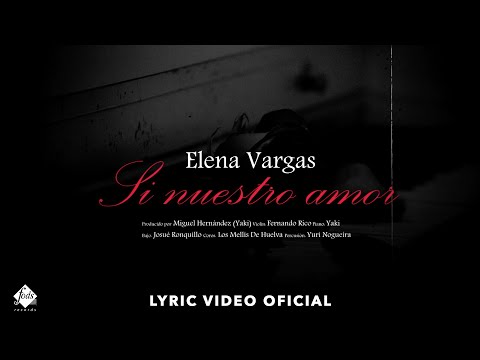 Elena Vargas - Si nuestro amor (Lyric Video Oficial)