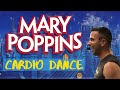 Cardio Dance To MARY POPPINS