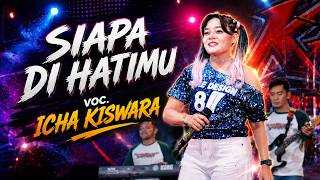 Download lagu SIAPA DI HATIMU - ICHA KISWARA- OM SAVANA SAKJOSE mp3 Download lagu SIAPA DI HATIMU - ICHA KISWARA- OM SAVANA SAKJOSE mp3