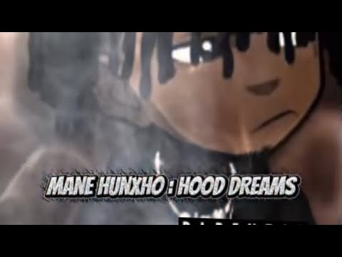 Mane Hunxho - Hood Dreams