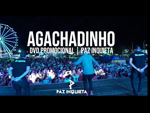 AGACHADINHO | PAZ INQUIETA (AO VIVO)