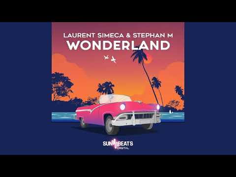 Laurent Simeca & Stephan M - Wonderland (Original Mix)