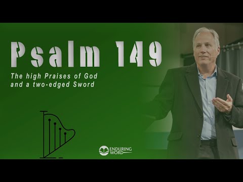 Psalm 149 - The High Praises of God and a Two-Edged Sword