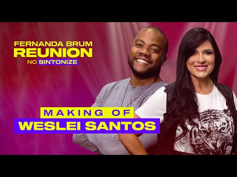 Weslei Santos - Reunion | Making Of