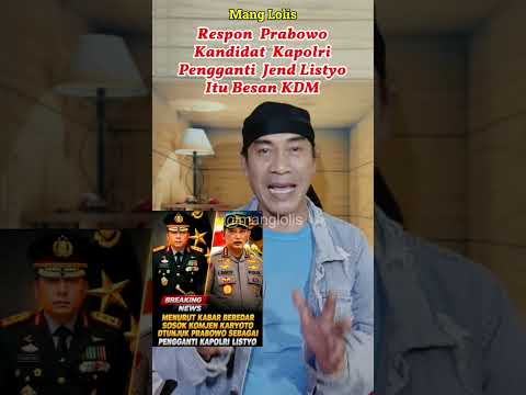 Respon Prabowo Soal Kandidat Kapolri Pengganti Jend Listyo Ternyata Besan KDM #kangdedimulyadi #news