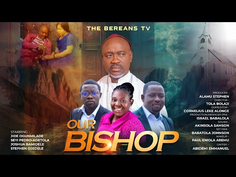 OUR BISHOP | Full Christian Movie 2025 | Faith, Truth & Life Stories | The Bereans TV #gospelfilm
