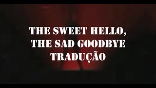 Roxette - The Sweet Hello, The Sad Goodbye Tradução