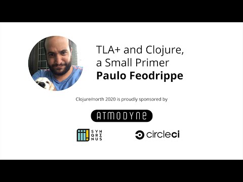TLA+ and Clojure, a Small Primer - Paulo Feodrippe