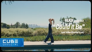 우기(YUQI) - 'Could It Be' Official Lyric Video