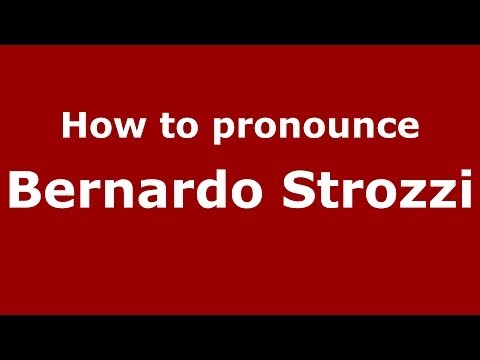 How to pronounce Bernardo Strozzi (Italian/Italy) - PronounceNames.com
