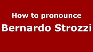 How to pronounce Bernardo Strozzi