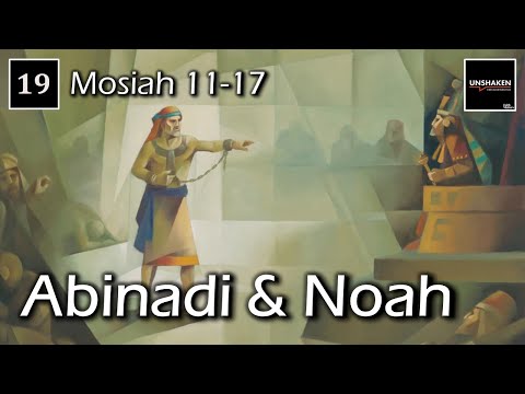 Come Follow Me - Mosiah 11-17: Abinadi & Noah
