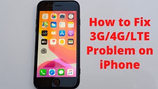 How to Fix 3G/4G/LTE Problem on iPhone