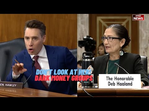 Hawley to Interior Sec Haaland: don’t look at her! Dark Money Groups Left Climate Policies