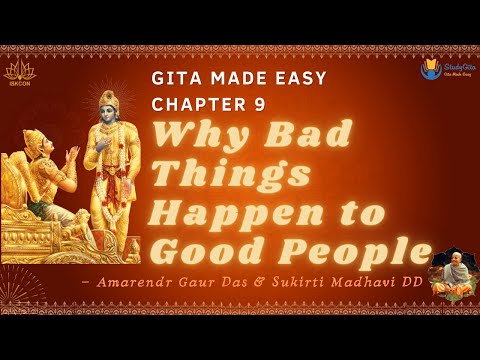 Bhagavad Gita | Why Bad Things Happen to Good People | Chapter-9