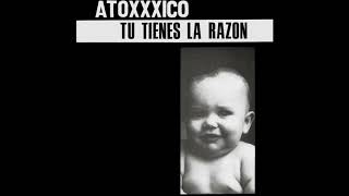 Atoxxxico - Tu Tienes La Razon [FULL ALBUM]