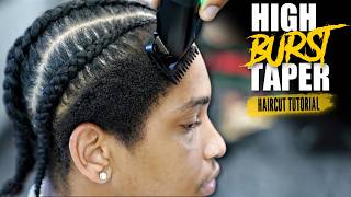 HAIRCUT TUTORIAL: HIGH BURST TAPER | BRAIDS