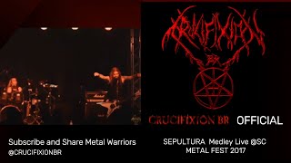 CRUCIFIXION BR | SEPULTURA  Medley Live @SC METAL FEST 2017 |