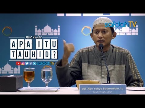 Kajian Kitab Kitabuttauhid: Apa Itu Tauhid? - Ustadz Badru Salam, Lc