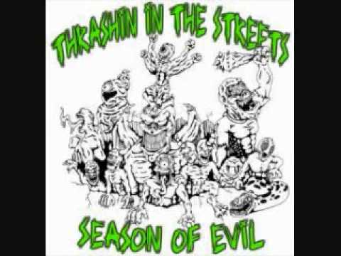 Thrashin in the Streets- Season of Evil (full album)