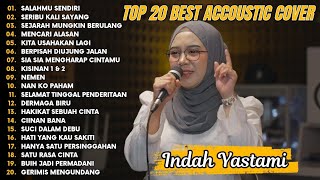 Download lagu Indah Yastami Top 20 Best Akustik Terpopuler | Salahmu Sendiri | Indah Yastami Full Album mp3