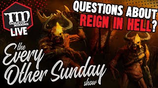 Questions About Reign in Hell? - The Every Other Sunday Show